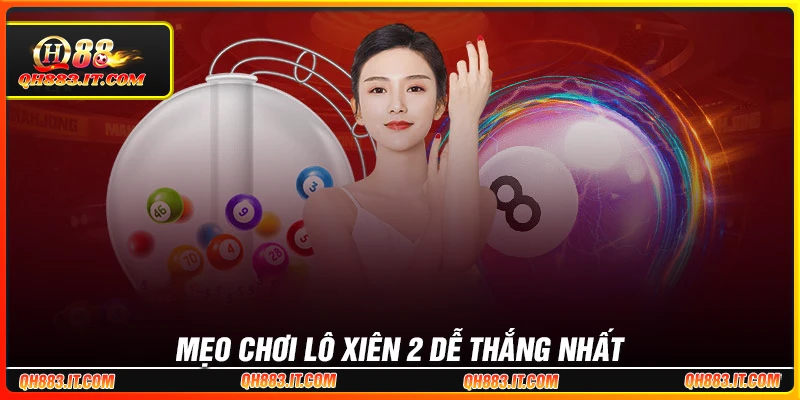 Những kinh nghiệm để chơi lô xiên 2 hiệu quả nhất