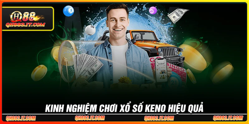 Những kinh nghiệm để tham gia xổ số keno hiệu quả