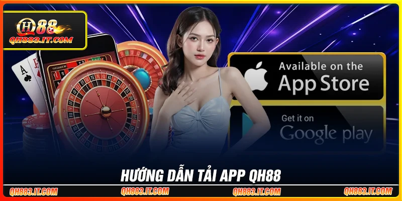 Hướng dẫn tải app QH88 chi tiết cho người mới