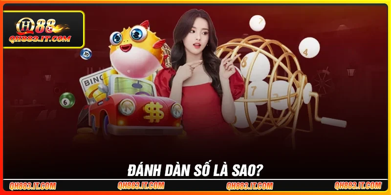 Tìm hiểu chung về cách đánh dàn số